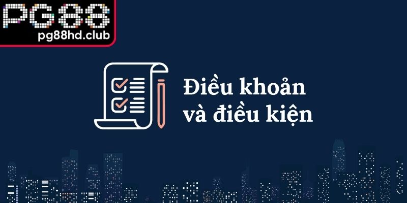 Điều khoản và điều kiện là gì?