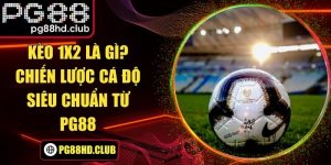 Kèo 1x2 Là Gì