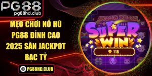 Mẹo Chơi Nổ Hũ